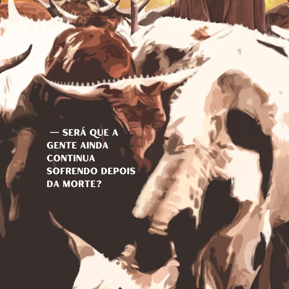 Fundo: pintura estilizada de boiada passando, em tons de marrom e creme. Ao centro, o texto: "Será que a gente continua sofrendo depois da morte?"