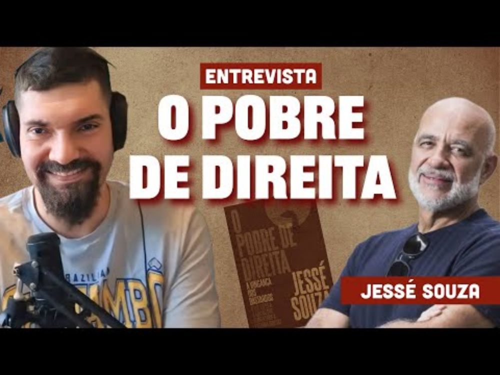 O Pobre de Direita, com Jessé Souza e João Carvalho