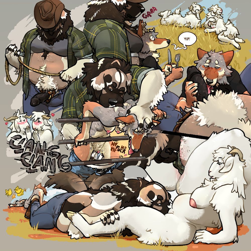 A page of drawings of furry characters. The most prominently featured is a big, burly leonberger dressed in a sports bra, jeans, open flannel, cowboy hats, and brown leather strap-on harness equipped with a massive black dildo. Some white cashmere goats with generous breasts and bellies, and a rail thin coyote complete the cast.

The scene begins with Summit, the leonberger, prepping a length of rope. He catches the coyote eyeing his goats, and proceeds to (consensually) finger fuck the coyote ferociously against a fence panel. The coyote then eagerly laps at his silicone dick- it's too thick to have any hope of fitting in her mouth. The yote thoroughly defeated, Summit moves on to lap tenderly at one of his goat's cunt. She reclines gracefully, enjoying the care her guardian butch bathes her in.