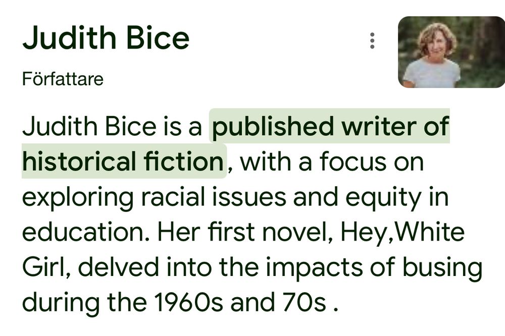 Författare


Judith Bice is a published writer of historical fiction, with a focus on exploring racial issues and equity in education. Her first novel, Hey,White Girl, delved into the impacts of busing during the 1960s and 70s .