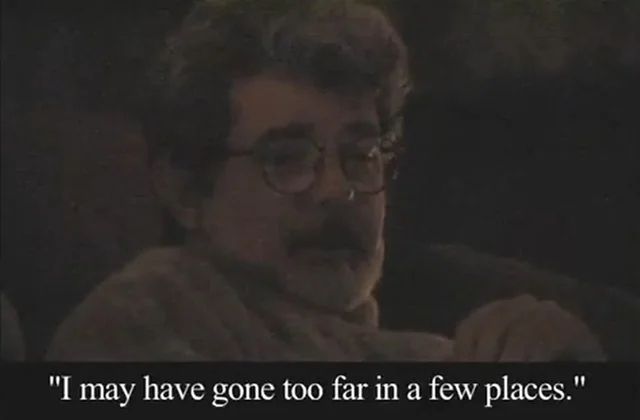 Pic of the "I may have gone too far in a few places." George Lucas meme.