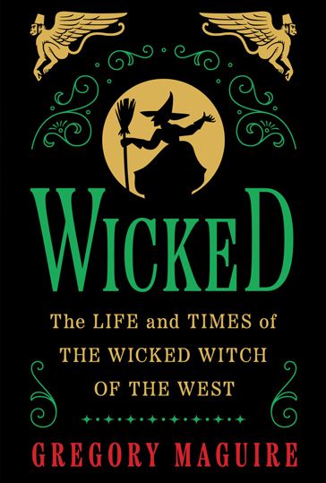 The cover of Wicked: The Life and Times of the Wicked Witch of the West by Gregory Maguire 