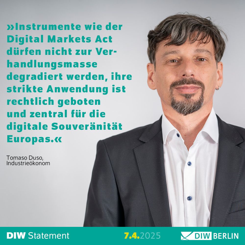 Instrumente wie der Digital Markets Act dürfen nicht zur Verhandlungsmasse 
degradiert werden, ihre strikte Anwendung ist rechtlich geboten 
und zentral für die 
digitale Souveränität Europas. Zitat Tomaso Duso