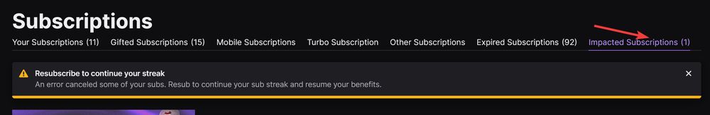 Twitch Subscriptions page with "Impacted Subscriptions" tab open. A warning model can be seen on this tab, with the description of "An error cancelled some of your subs. Resub to continue your sub streak and resume your benefits."