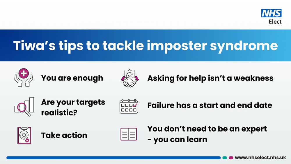 Tiwa's tips to tackle imposter syndrome. You are enough. Are your targets realistic? Take action. Asking for help isn't a weakness. Failure has a start and end date. You don't need to be an expert - you can learn. 