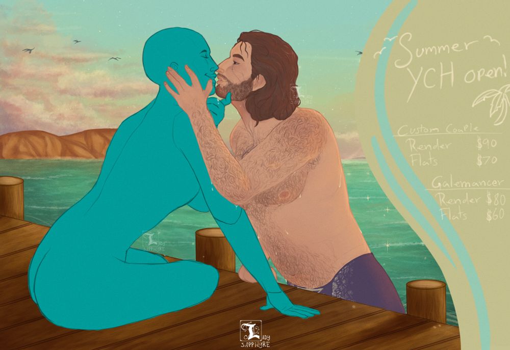 A greenish blue base with a flat coloured Gale Dekarios on a pier at sunset. The base is sitting on the pier whilst Gale emerges from the water below. They’re leaning in as for a kiss. The blue base has a finger under the Gale’s chin, while he has a hand on their cheek / chin.

Image text:
Summer YCH open!

Custom couple 
Render $90
Flats $70

Galemancer
Render $80
Flats $60