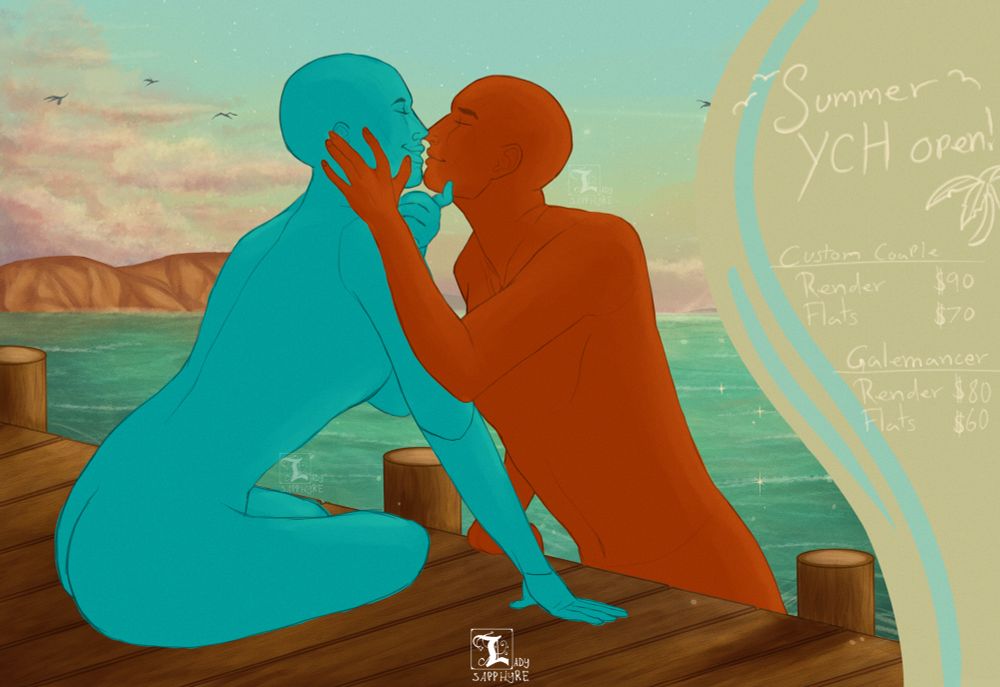 A base of two people on a pier at sunset. One, coloured a greenish blue, is sitting on the pier whilst the other, coloured a burnt orange, emerges from the water below. They’re leaning in as for a kiss. The blue base has a finger under the other’s chin, while the orange base has a hand on their cheek / chin.

Image text:
Summer YCH open!

Custom couple 
Render $90
Flats $70

Galemancer
Render $80
Flats $60