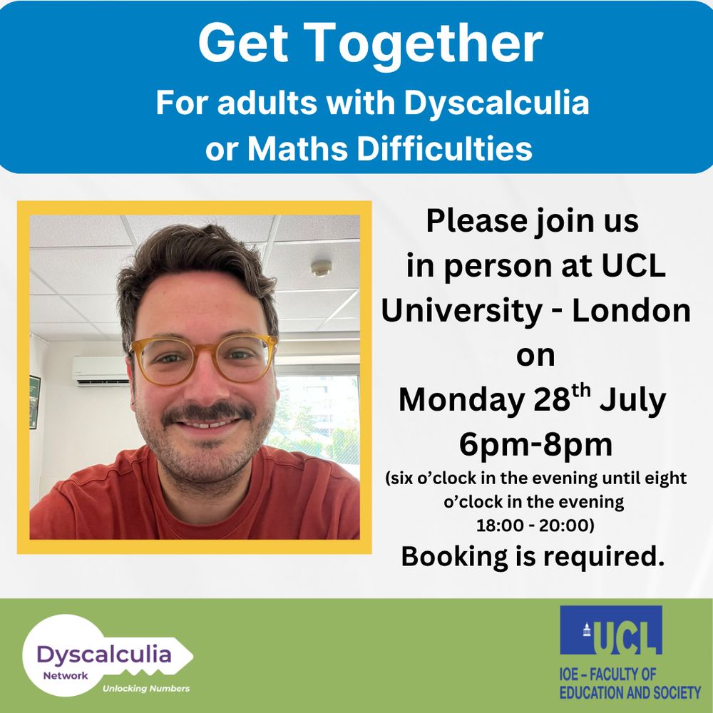 A poster with details of the event: Get together for adults with dyscalculia or Maths Difficulties. Please join us in person at UCL on Monday 28th July from 6pm-8pm. Book using the link in the post.