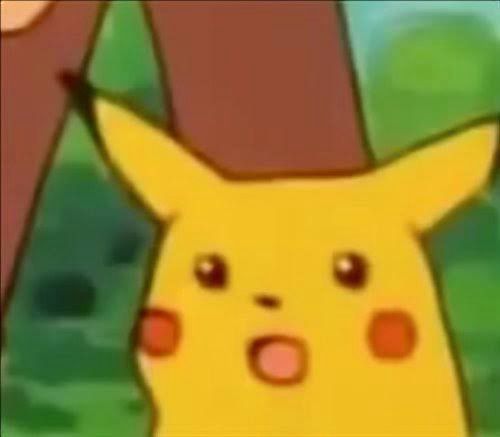 <shocked pikachu>