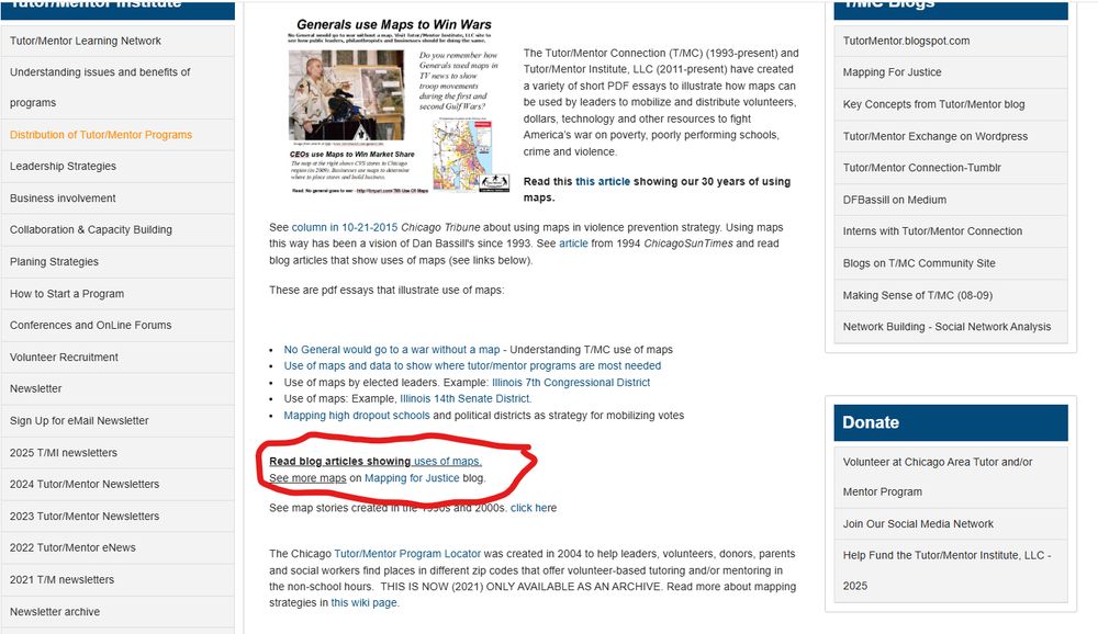 This is a page on the Tutor/Mentor Institute, LLC website that focuses on using maps to know where volunteer-based tutor/mentor programs are most needed, what programs already exist, and where new ones are needed. It also shows how maps can guide a distribution of resources to every high poverty area of cities like Chicago. 