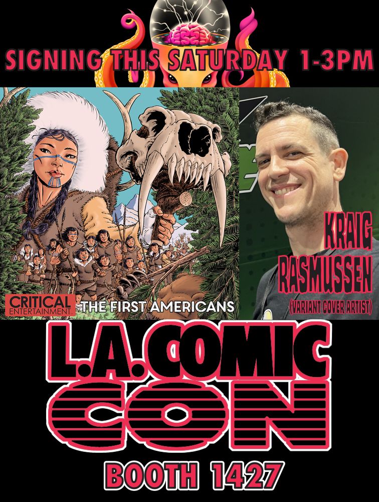 Flyer for Kraig Rasmussen signing during LA Comic Con at the Critical Entertainment booth 1427, Saturday from 1-3. 