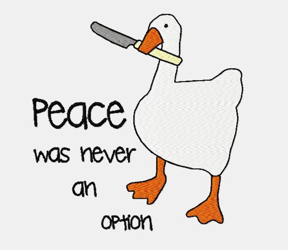 A cartoon goose holds a butter knife with its beak. Text reads: “Peace was never an option”