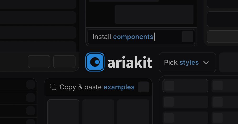 The Ariakit logo against a dark background of UI components, with text labels that say "Install components," "Pick styles," and "Copy & paste examples."