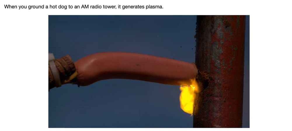 "when you ground a hot dog to an AM radio tower, it generates plasma."