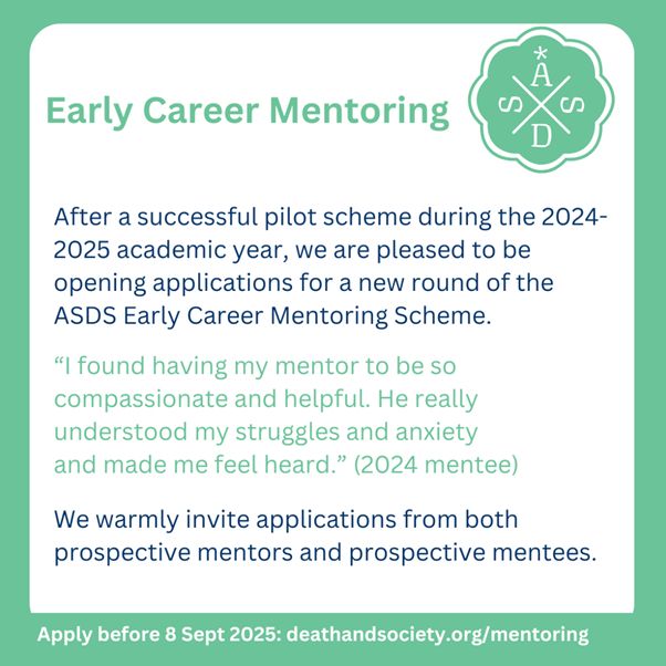 A green and white advert for the Association for the Study of Death and Society (ASDS) early career mentoring scheme, featuring an enthusiastic quote from a former participant, and the new ASDS logo. 