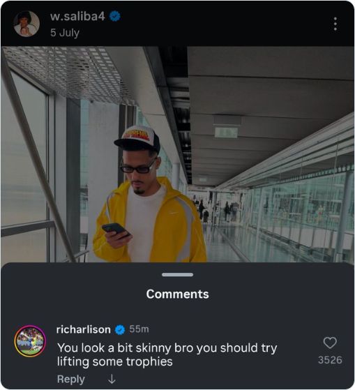 Richarlison telling Saliba "you look a bit skinny bro you should try lifting some trophies" on Instagram