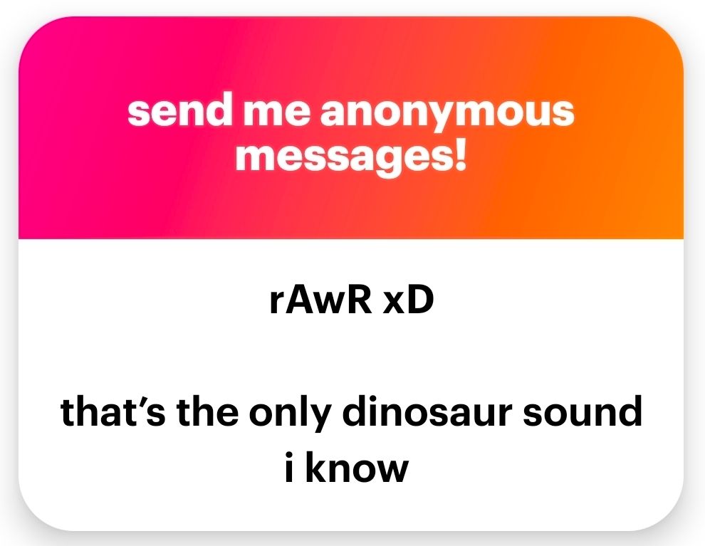 Ngl tile that reads rAwR xD

Thats the only dinosaur sound I know