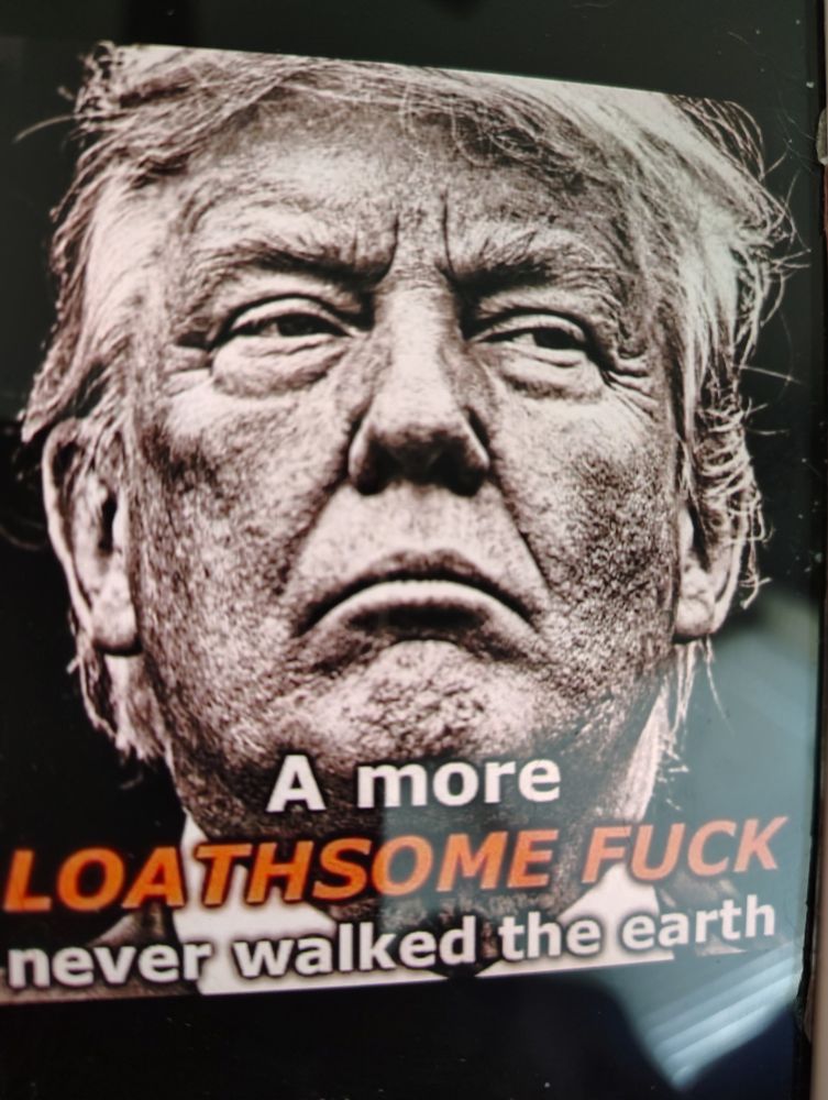 A more loathsome FUCK 
has never walked the earth