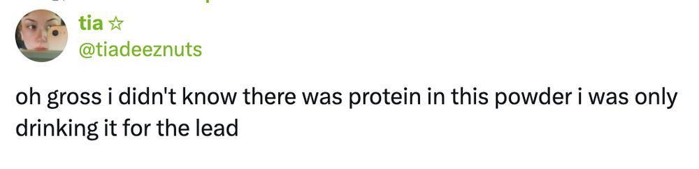 @tiadeeznuts: oh gross i didn't know there was protein in this powder i was only drinking it for the lead