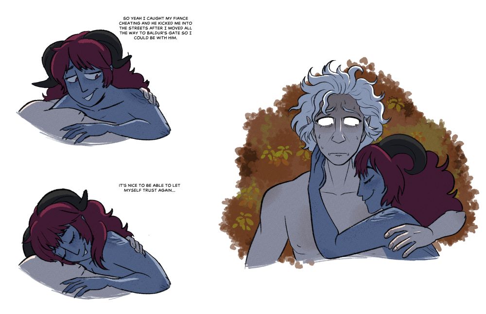 Rorissa after an intimate moment with astarion confesses: so yeah I caught my fiance cheating and he kicked me into the streets after I moved all the way to baldur's gate so i  could be with him. it's nice to be able to let myself trust again. Astarion looks at her in horror as she sleeps