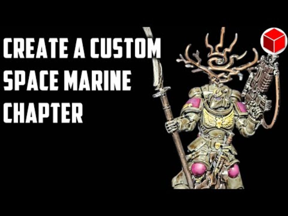 How To Create Your Own Custom Space Marine Chapter - Step by Step Guide