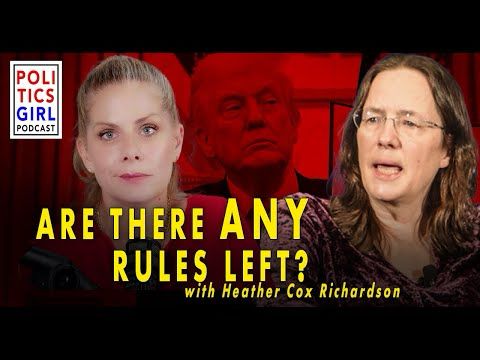 We Want Our Rules Based Life Back: A Conversation with Heather Cox Richardson