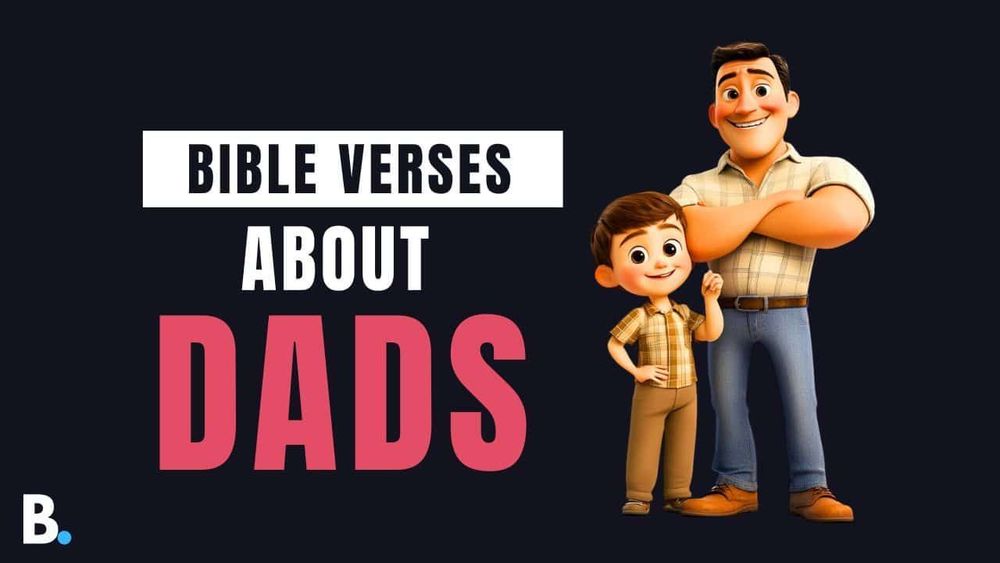 Bible Verses About Dads - Answering Bible Questions | The Bible Blog