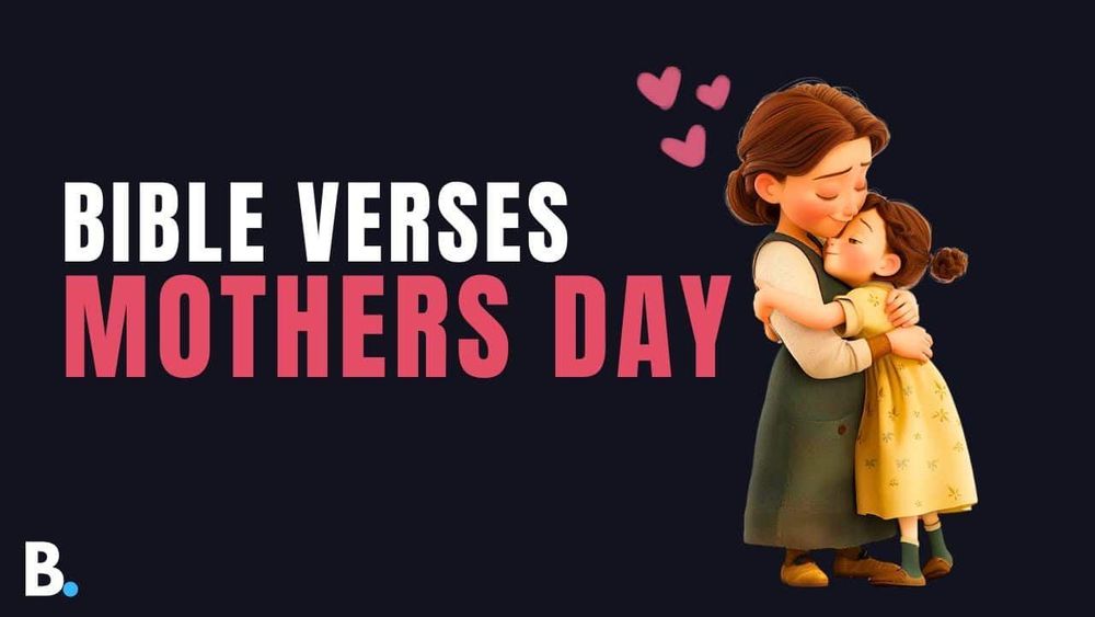 Bible Verses For Mothers Day - Answering Bible Questions | The Bible Blog