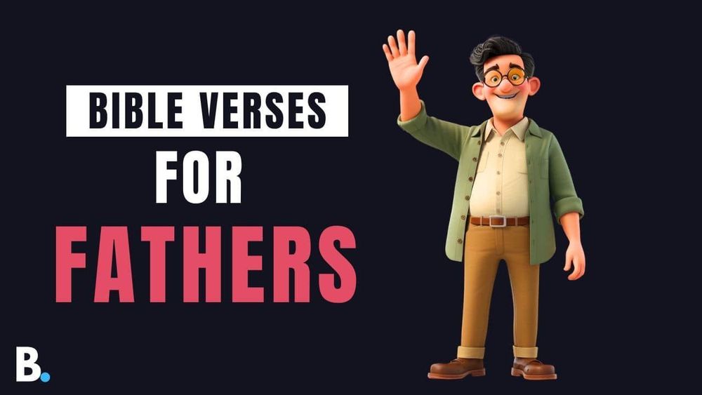 Bible Verses For Fathers - Answering Bible Questions | The Bible Blog