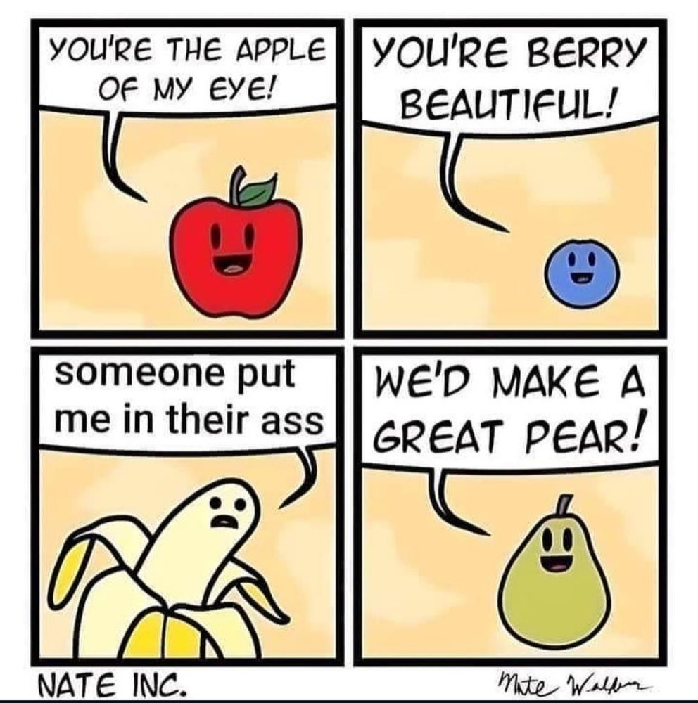 Tecknade frukter. Äpplet säger you're the apple of my eye. Bäret säger you're berry beautiful. Päronet säger we'd make s great pear. Bananen säger someone put me in their ass.