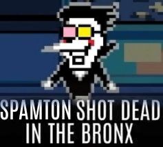 A picture of Spamton from Deltarune with text under it that reads”Spamton Shot Dead In The Bronx”