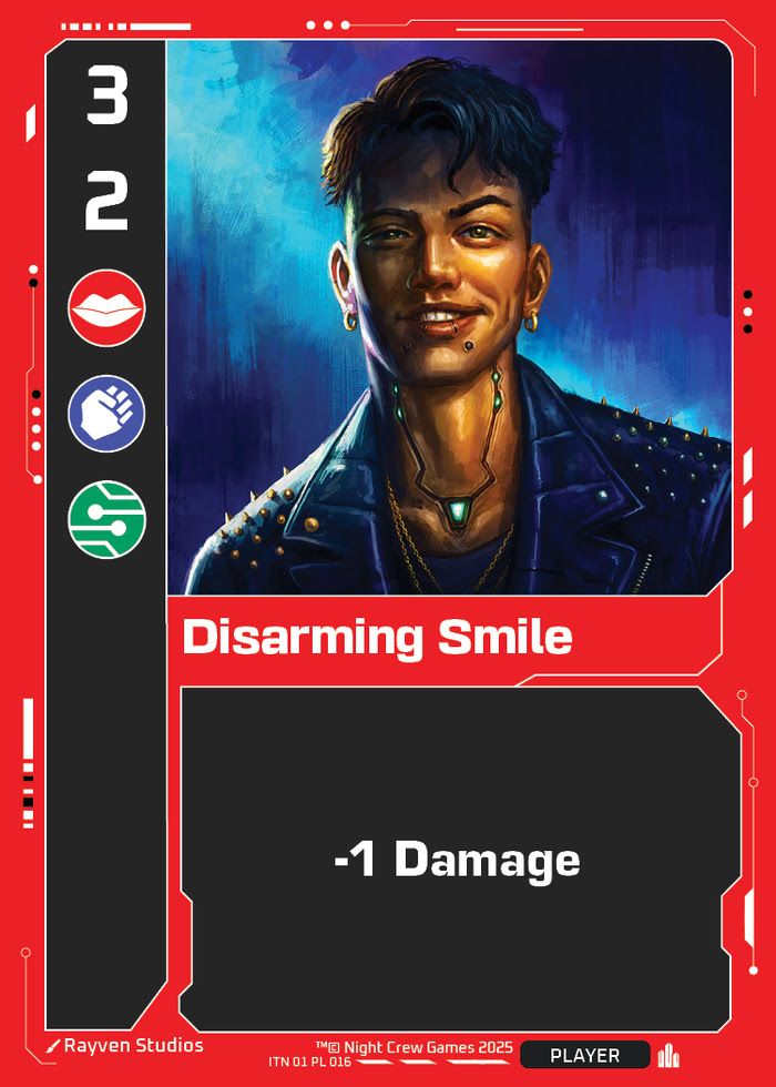 Cyberpunk Legends Card:  Card Name: Disarming Smile  Rules Text: - 1 Damage, Card Ranks: 3,2 Card Suits: Charisma, Muscle, Tech
