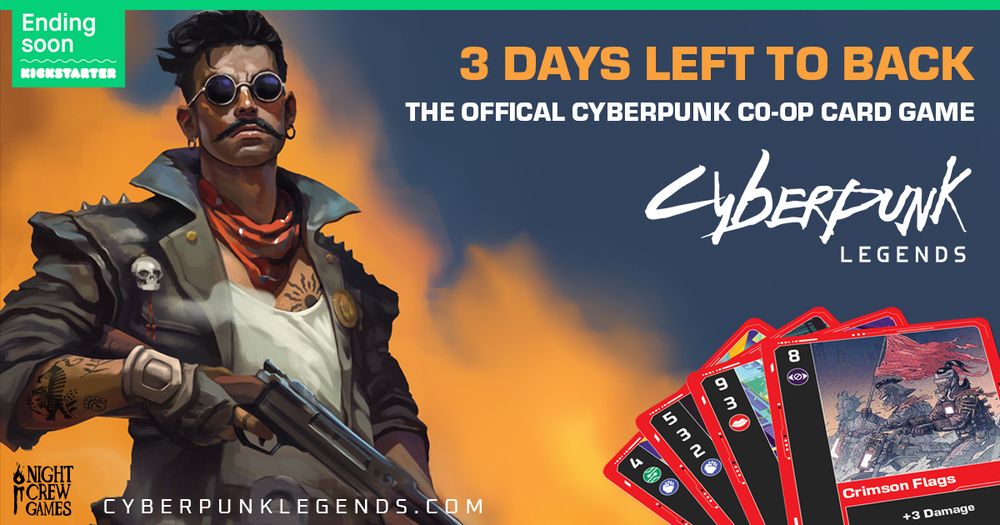 3 Day's left to back Cyberpunk Legends on Kickstarter