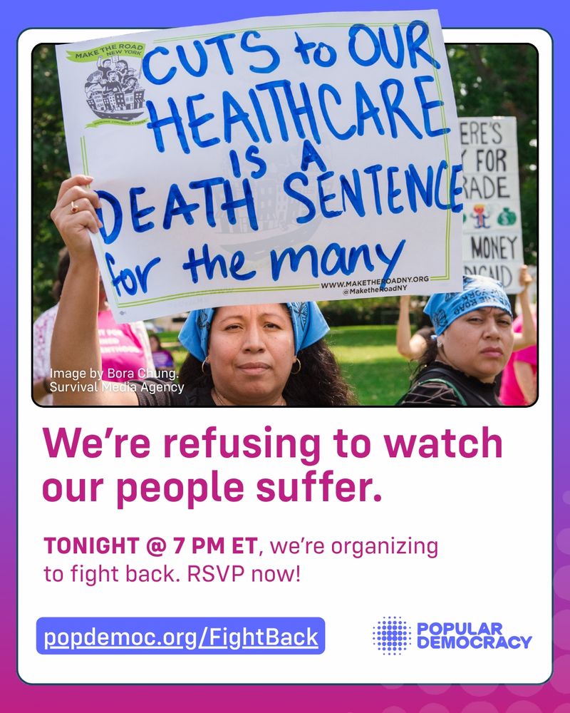 A protester holds a large handmade sign reading: “CUTS TO OUR HEALTHCARE IS A DEATH SENTENCE FOR THE MANY.” She wears a blue bandana and stands with other protesters. The graphic overlay reads: “We’re refusing to watch our people suffer. TONIGHT @ 7 PM ET, we’re organizing to fight back. RSVP now! popdemoc.org/FightBack.” The image emphasizes the urgent fight to stop healthcare cuts and protect working-class communities.