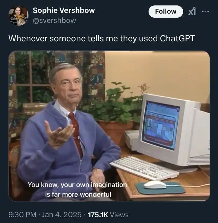 This screenshot of a post on social media by Sophie Vershbow is a photo of Mister Rogers sitting at a computer. Top text reads: Whenever someone tells me they used ChatGPT. Bottom text reads: You know, your own imagination is far more wonderful.