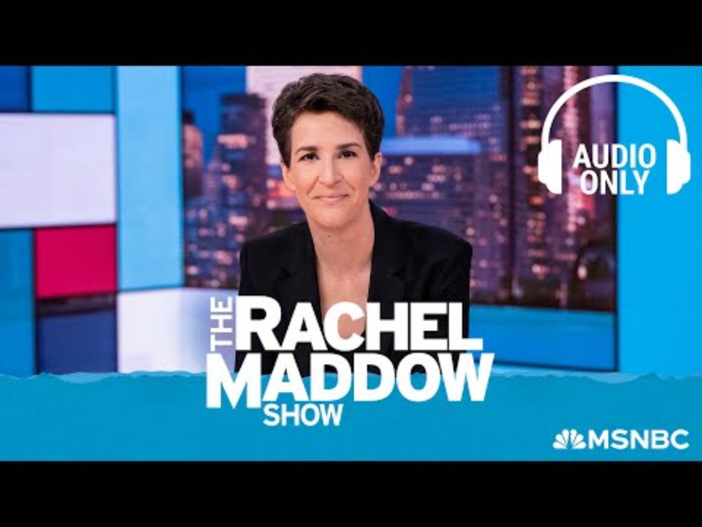 The Rachel Maddow Show - Aug. 4 | Audio Only