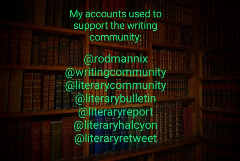 My accounts used to support the writing community: 
@rodmannix.bsky.social
@writingcommunity.bsky.social
@literarycommunity.bsky.social
@literarybulletin.bsky.social
@literaryreport.bsky.social
@literaryhalcyon.bsky.social
@literaryretweet.bsky.social