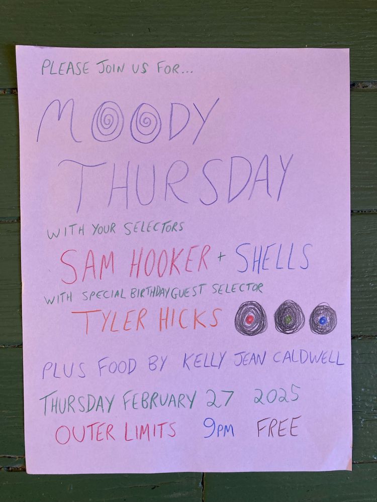 Flyer for “Moody Thursday” at Outer Limits featuring Shells, Tyler Hicks and Sam Hooker wsg food from Kelly Jean Caldwell 