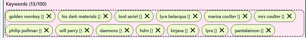 keywords to use to appear in the HDM feed - his dark materials, golden monkey, lord asriel, lyra belacqua, marisa coulter, mrs coulter, philip pullman, will parry, daemons, hdm, kirjava, lyra, pantalaimon