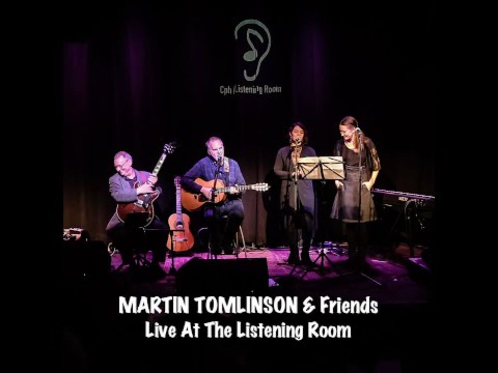 Martin Tomlinson & Friends at Copenhagen Listening Room