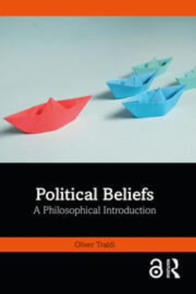 Political Beliefs | A Philosophical Introduction | Oliver Traldi | Tay