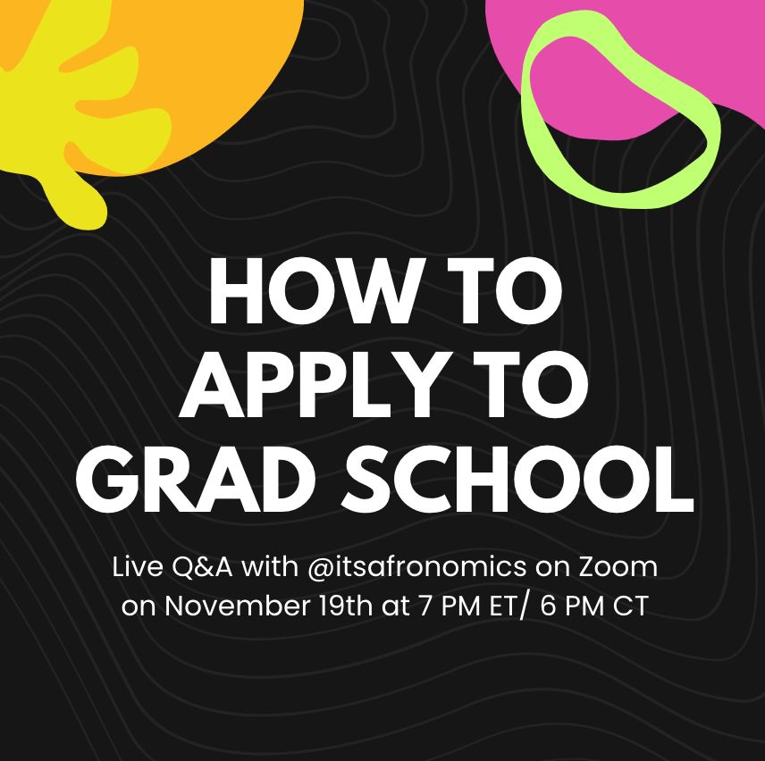 how to apply to grad school
Live Q&A with @itsafronomics on Zoom on November 19th at 7 PM ET/ 6 PM CT