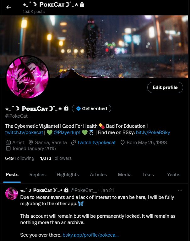 A screenshot of PokeCat's Twitter/X page, showcasing that the account has been set to private. It also features a recent post from Jan 21st that states: 

"Due to recent events and lack of interest in being here, I will be fully migrating to the other app. 

This account will remain but will be permanently locked. It will remain as nothing more than an archive.

See you over there." 