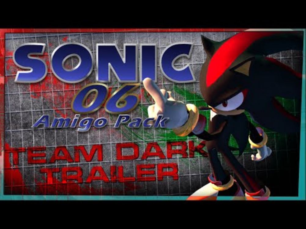 Sonic 06 Amigo Pack: Team Dark | Mod Direct Mini Trailer