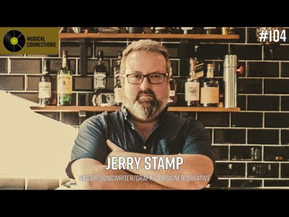 Jerry Stamp on his first band gig in a decade - Musical Connections: Episode 104
