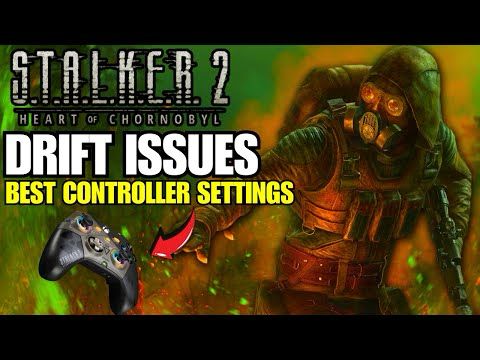 Stalker 2   Controller Drift Issues | BEST SETTINGS TO HELP!