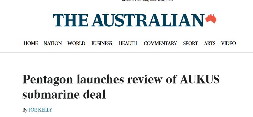 Headline from The Oz: Pentagon launches review of AUKUS submarine deal