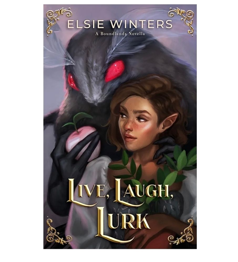 Elsie Winters:
Live, Laugh, Lurk: A Boundlands Novella

Nothing could be worse than having to take a temporary job in a spooky old college town. Until I realize I'm living downstairs from a terrifying mothman.

The only thing I want is to get back to my old life as soon as possible, until I realize that the most terrifying thing about the mothman is his obsession with well-made lamps—and I notice how good his butt looks during our shared yoga class. Slowly, he wraps himself around my heart like one of his chunky, hand-knitted blankets. Will I be able to shake off the sparkly moth dust when it’s time to go home?