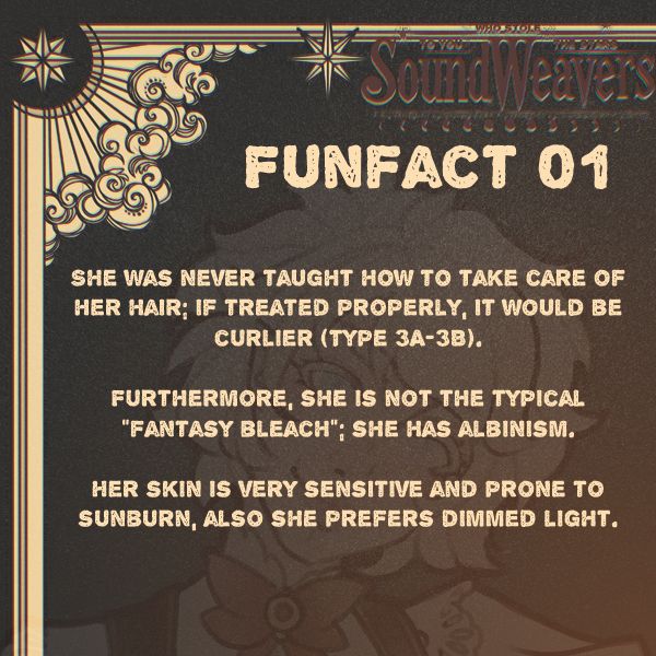She was never taught how to take care of her hair; if treated properly, it would be curlier (Type 3A-3B).

Furthermore, she is not the typical 
"fantasy bleach"; she has albinism.

Her skin is very sensitive and prone to sunburn, also she prefers dimmed light.