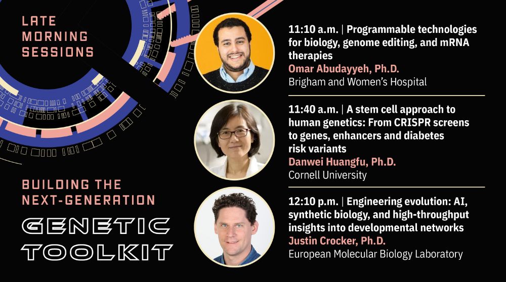 Photos of Omar Abudayyeh, Danwei Huangfu and Justin Crocker, with the titles of the talks they will give at the 2025 Saltiel Life Sciences Symposium: "Programmable technologies for biology, genome editing, and mRNA therapies," "A stem cell approach to human genetics: From CRISPR screens to genes, enhancers and diabetes risk variants," and "Engineering evolution: AI, synthetic biology, and high-throughput insights into developmental networks."